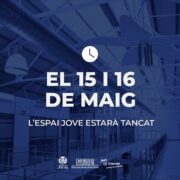L’Espai Jove tanca temporalment els dies 15 i 16 de maig